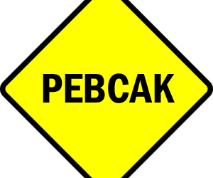 How to Avoid PEBCAK Errors When Doing Online Marketing